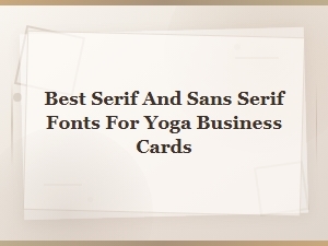 Best Serif and Sans Serif Font Pairings for Yoga Business Cards