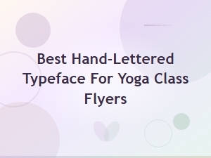 Best Hand-Lettered Typeface for Yoga Class Flyers