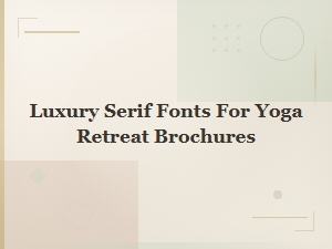 Luxury Serif Fonts for Elegant Yoga Retreat Brochures