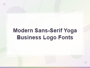 Modern Sans-Serif Fonts for Yoga Business Logos